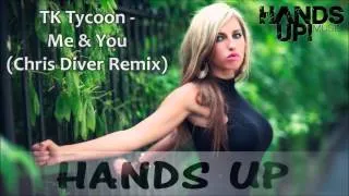 TK Tycoon - Me & You (Chris Diver Remix Extended) [HANDS UP]