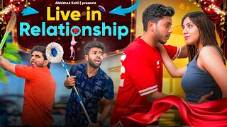 Live in Relationship | Abhishek Kohli