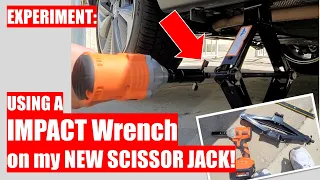 EXPERIMENT: Using a IMPACT WRENCH on my New SCISSOR JACK!
