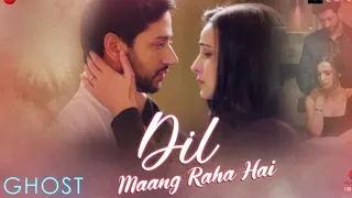 Dil Maang Raha Hai Song lyrics - Ghost | Vikram B, Sanaya Irani, Shivam B | Yasser Desai, Sanjeev D