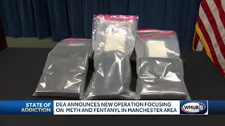 DEA announces new operation focusing on meth and fentanyl in Manchester area