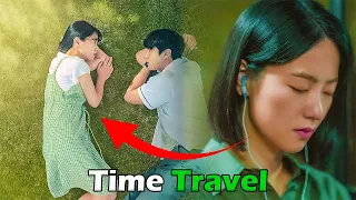 A Girl Doing Time Travel And Meets Her Dead Boyfriend Part 2| K Drama Explained in Hindi/Urdu