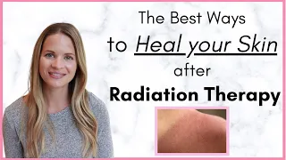 Skin Care After Radiation Therapy - The Best Ways to Recover and Heal Your Skin