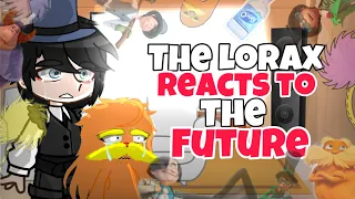 THE Lorax REACTS To THE Future! || Gacha reacts