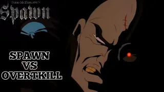 Spawn vs Overtkill SPAWN The Animated Series