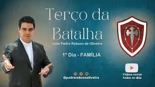 1º DIA - TERÇO DA BATALHA - FAMÍLIA - 02.05.2023 - Padre Robson de Oliveira