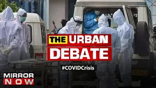 How will Delhi, Bengaluru, Mumbai & Kolkata fight COVID crisis? | The Urban Debate