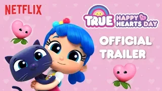 Valentine's Day Special - Happy Hearts Day Official Trailer | True and the Rainbow Kingdom