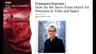 Francisco Guevara | How Do We Move From Here? Art Practices in Time and Space