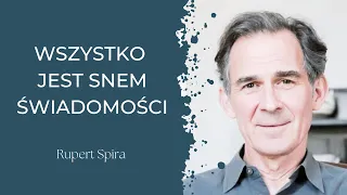 Rupert Spira - Wszystko Jest Snem Świadomości (lektor PL)