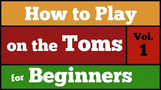 How To Play on the Toms for Beginners Vol. 1