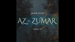 Сура 39 «Аз-Зумар» - Аят: [53] - Samir Ezzat