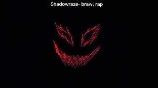 shadowraze- brawl rap 1 час, 30 минут.