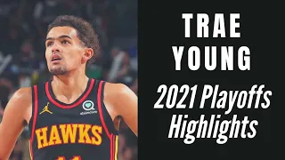 Best of Trae Young: 2021 NBA Playoffs Highlights