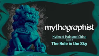 The Hole in the Sky - Gonggong, Nüwa, and China's Most Important Flood Myth