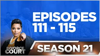 Episodes 111 - 115 - Divorce Court - Season 21 - LIVE