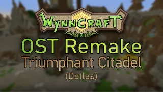 Wynncraft OST Remake - Triumphant Citadel (Detlas)