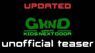 GKND Teaser 3 (UPDATED, FANMADE)