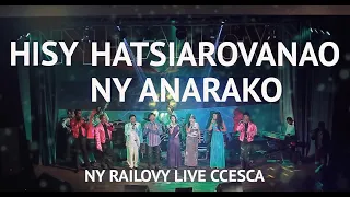 HISY HATSIAROVANAO NY ANARAKO - NY RAILOVY Live CCESCA