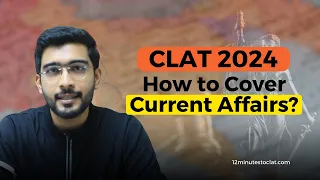 CLAT 2024: How to Cover Current Affairs I Backlogs and New Topics I Keshav Malpani