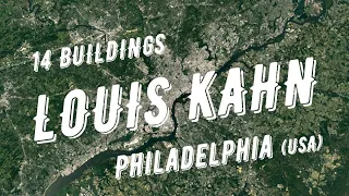 LOUIS KAHN | PHILADELPHIA | 14 Buildings (Trenton Bath, Fisher House, Esherick House and more)