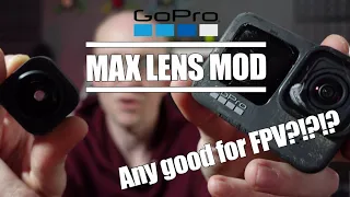 GoPro MAX LENS MOD - Is it good for FPV Drones?