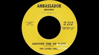 The Loved Ones - Another Time Or Place [1966 Garage Rock Knoxville Tennessee USA]