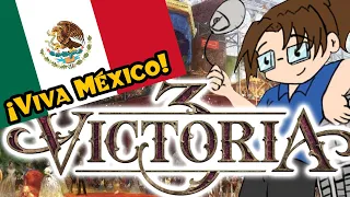 ¡Viva México! - Victoria 3 Let's Play - Ep 1