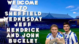 WELCOME TO  SHEFFIELD WEDNESDAY JEFF HENDRICK ANDJOHN BUCKLEY