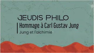 Hommage à Carl Gustav Jung - Jung et l'alchimie - Jeudis Philo