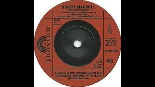 Kirsty MacColl There’s A Guy Works Down The Chip Shop Swears He’s Elvis Lyrics