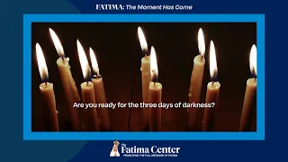 Opinion on the three days of darkness | Q&A FATIMA: The Moment Has Come