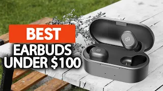 Best Earbuds Under $100 in 2023 (Top 5 Wireless Picks For Daily, Music & Gym)