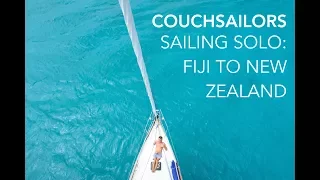 Sailing Solo: Fiji to New Zealand || COUCHSAILORS Sailing Journal #28