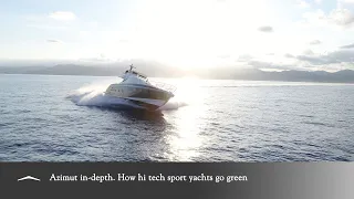 Azimut Yachts and Volvo Penta: How hi tech sport yachts go green