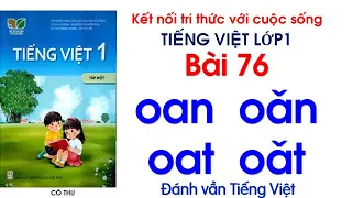 Tiếng Việt lớp 1 Kết nối tri thức| Bài 76 oan oăn oat oăt| Đánh vần Tiếng Việt| Cô Thu| #76