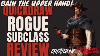 Quickdraw Rogue Subclass Review - D&D 5e Subclass Series