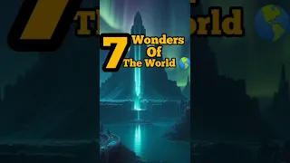 The 7 Wonders of the World #shortsfeed #world #shorts