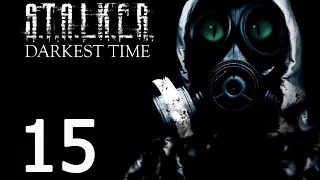 Stalker Darkest Time Долг или Свобода #15