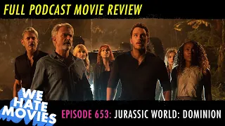 We Hate Movies - Jurassic World Dominion (2022) Comedy Podcast Movie Review