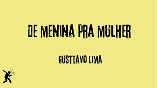 De menina pra mulher - Gusttavo Lima ( Versão Karaoke - Playback)