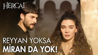 Reyyan yoksa Miran da yok! - Hercai Efsane Sahneler