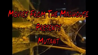 Movies From The Madhouse Presents "Mutant" (1982)