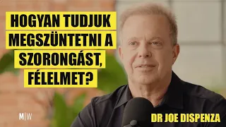 Dr Joe Dispenza: Hogyan tudjuk legyőzni a félelmeinket?