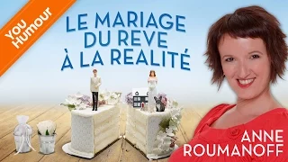 Anne Roumanoff : Le mariage du rêve à la réalité