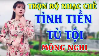 #21 - LIÊN KHÚC TỔNG HỢP NHẠC  CHẾ HAY NHẤT CỦA " MỘNG NGHI " [ TIỀN THẮNG TÌNH THUA ] Cực Hay