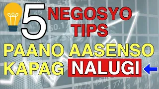 5 Negosyo Tips: Paano Aasenso Pagkatapos Mong Malugi