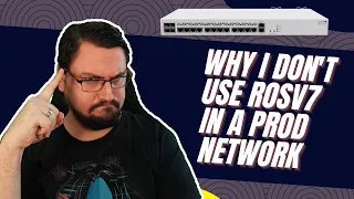 Why I don't use MikroTik's RoSv7