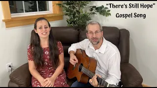 "There's Still Hope" (Original Song by Amanda Esh), Gospel Music Video by Dan & Amanda