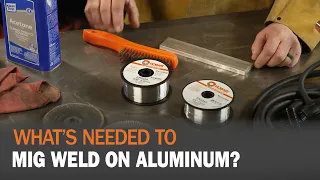 What's Needed to MIG Weld on Aluminum?